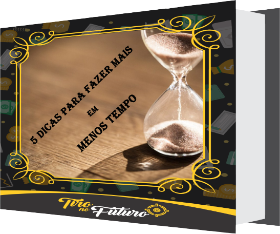 5 DICAS PARA FAZER MAIS EM MENOS TEMPO